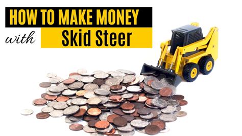 how to earn money with a skid steer